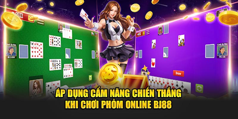 Phỏm Online BJ88 - Áp dụng cẩm năng chiến thắng khi chơi Phỏm Online BJ88