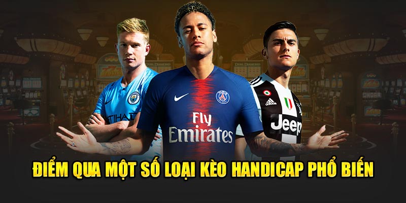 kèo handicap- điểm qua một số loại kèo phổ biến