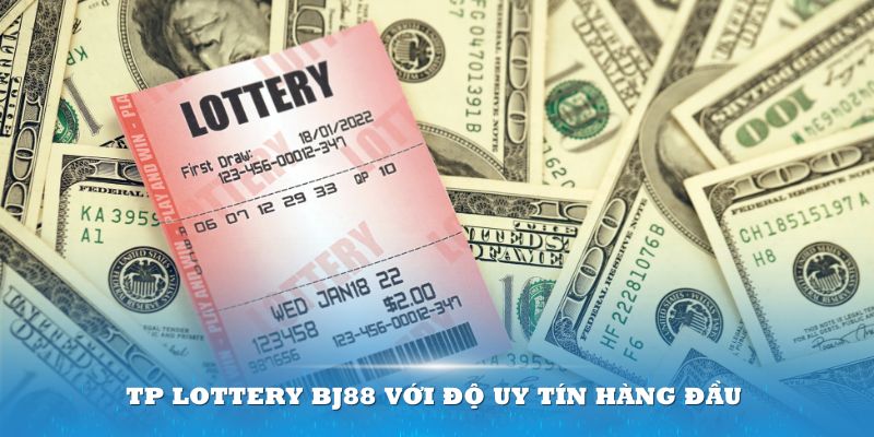 TP Lottery BJ88- độ uy tín hàng đầu 