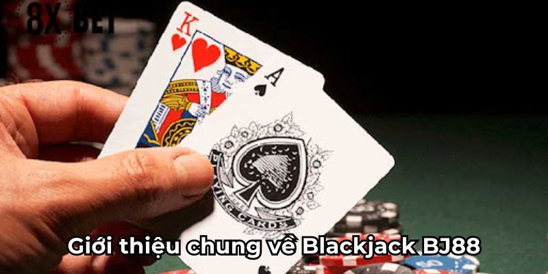 Blackjack BJ88- giới thiệu chung