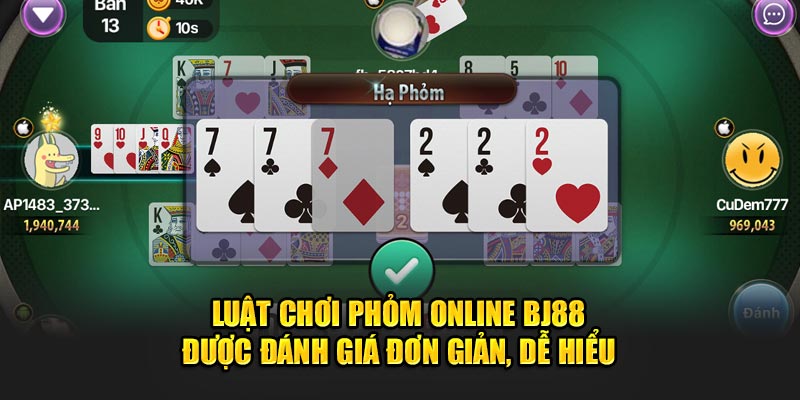 Phỏm Online BJ88 - Luật chơi Phỏm Online BJ88 được đánh giá đơn giản, dễ hiểu